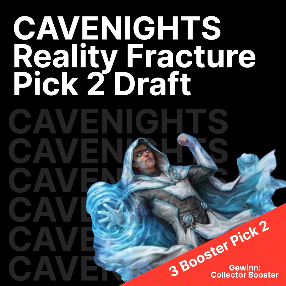 CAVENIGHTS - Reality Fracture Pick 2 Draft Turnier (inkl. Preise)